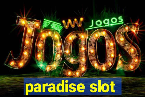 paradise slot