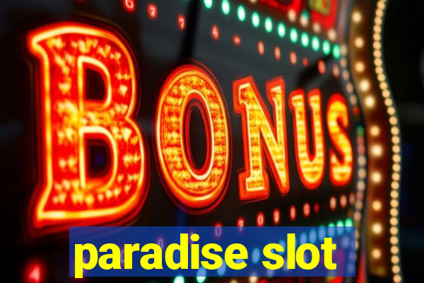 paradise slot