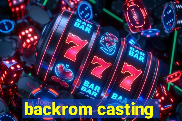 backrom casting