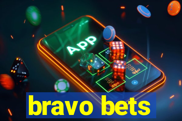 bravo bets