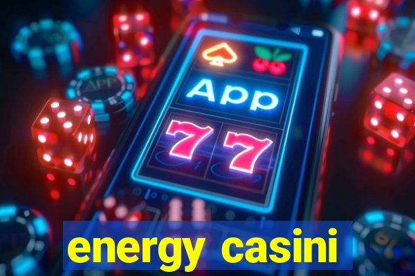 energy casini