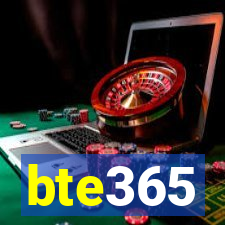 bte365