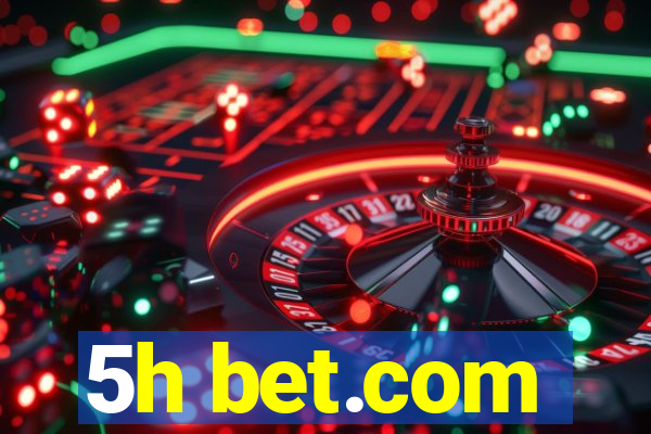 5h bet.com