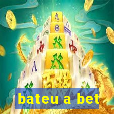 bateu a bet