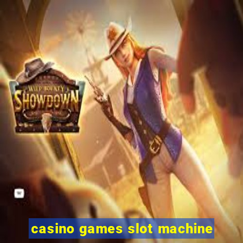 casino games slot machine