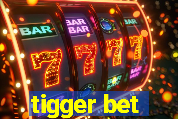 tigger bet