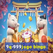 9q-999jogo bingo