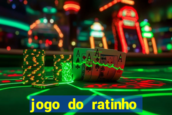 jogo do ratinho que ganha dinheiro