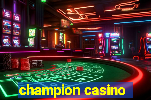 champion casino