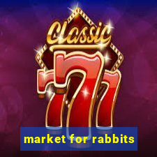 market for rabbits