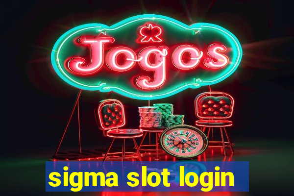 sigma slot login