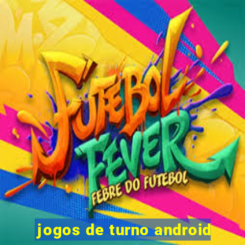 jogos de turno android