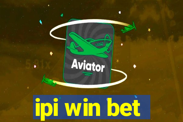 ipi win bet