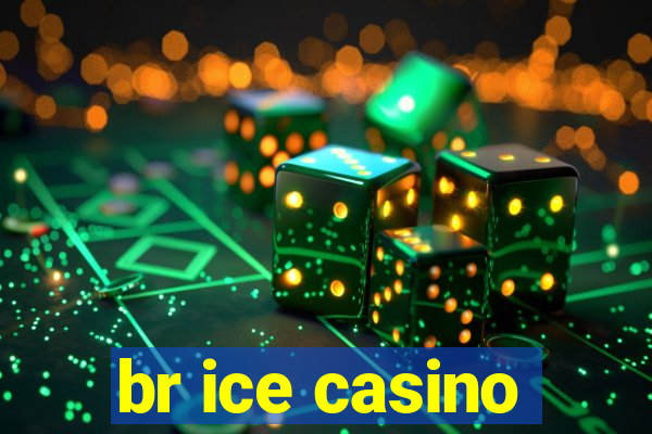 br ice casino