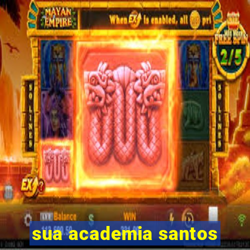 sua academia santos