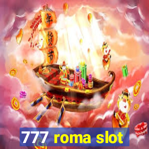 777 roma slot