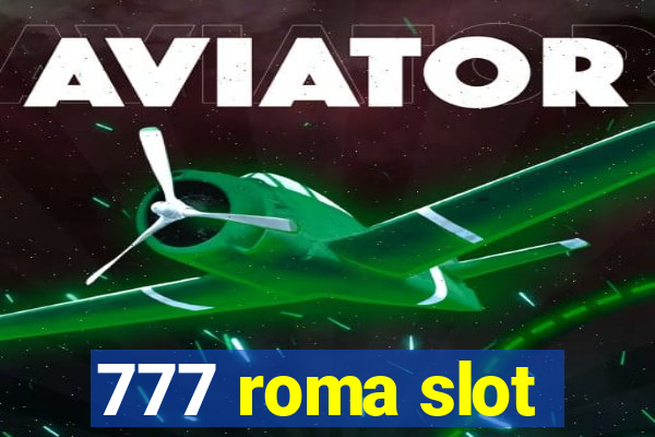 777 roma slot