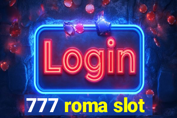 777 roma slot