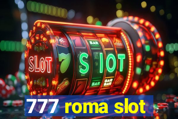 777 roma slot