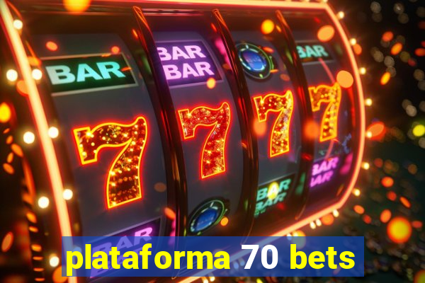 plataforma 70 bets