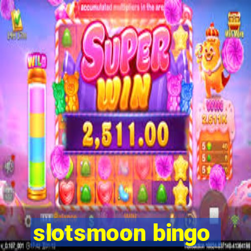 slotsmoon bingo