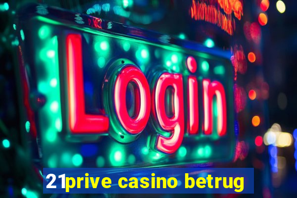 21prive casino betrug