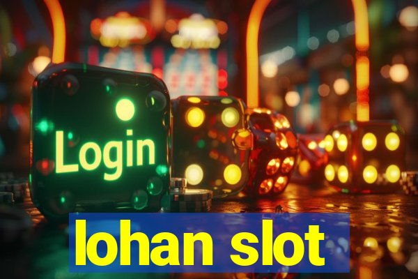 lohan slot