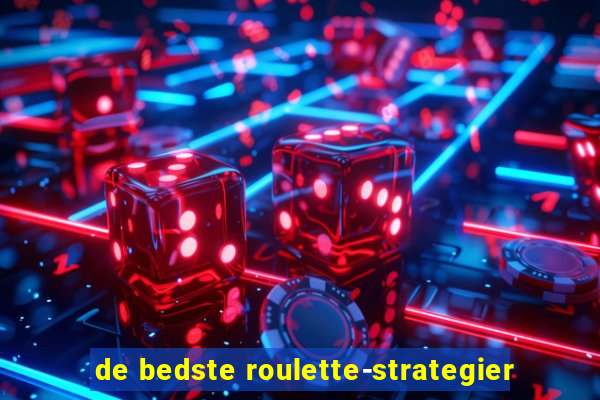 de bedste roulette-strategier