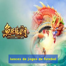 lances de jogos de futebol