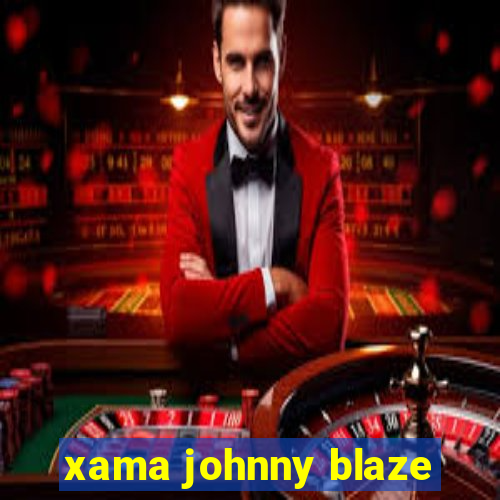 xama johnny blaze