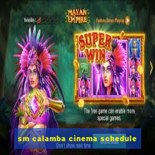 sm calamba cinema schedule