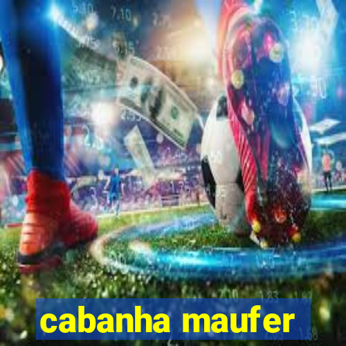 cabanha maufer