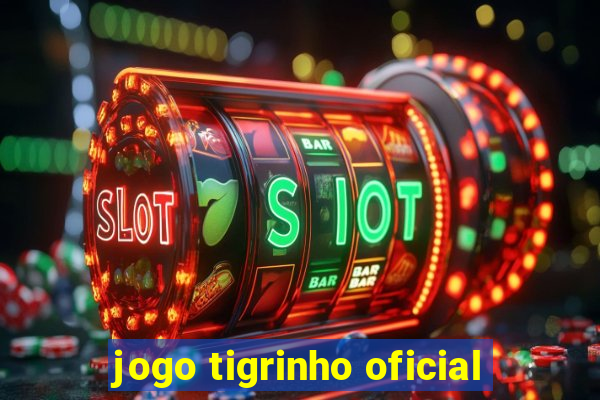 jogo tigrinho oficial