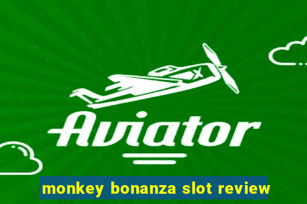 monkey bonanza slot review