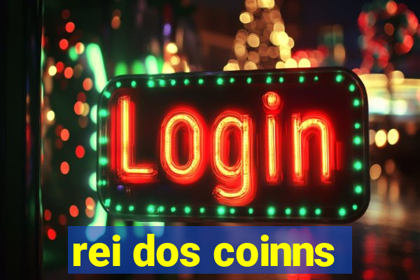 rei dos coinns