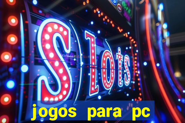 jogos para pc fraco torrent