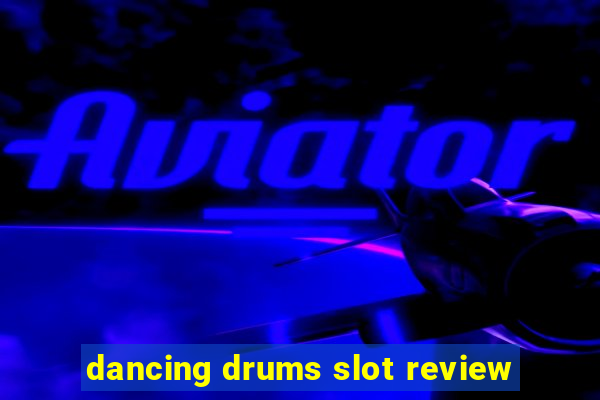 dancing drums slot review