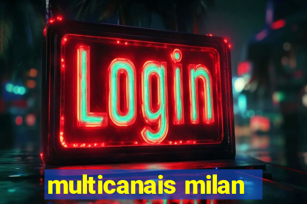 multicanais milan