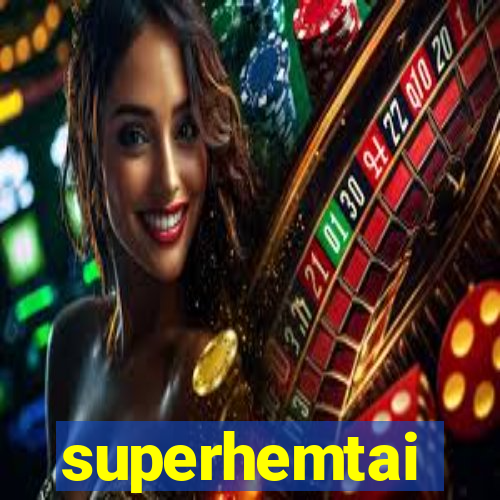 superhemtai