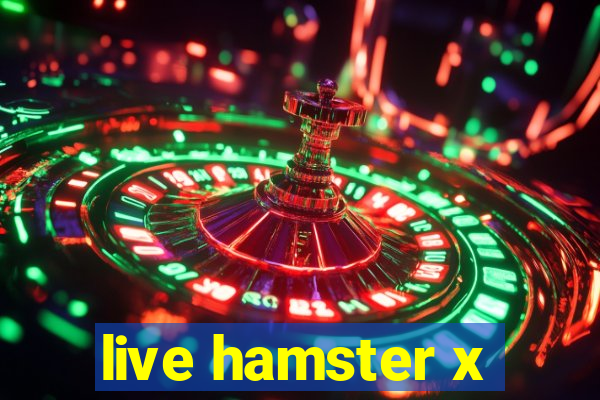 live hamster x