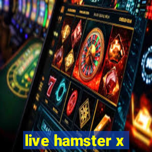 live hamster x