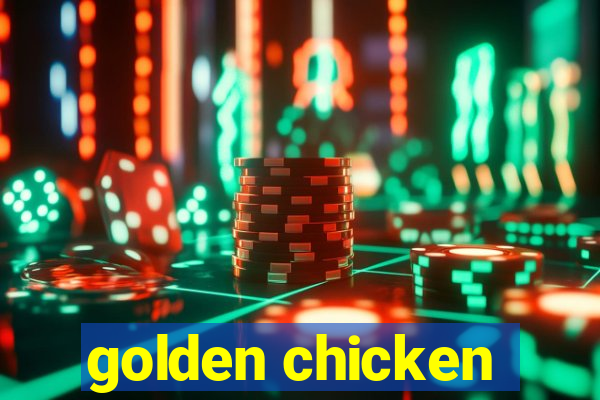 golden chicken