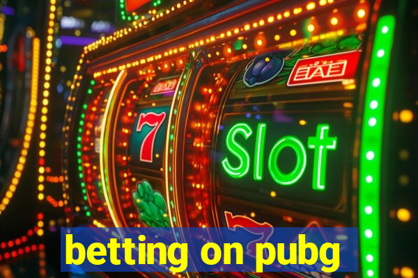 betting on pubg