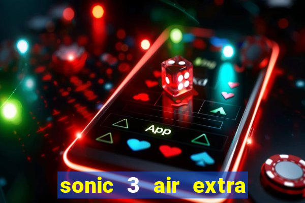 sonic 3 air extra slot ray