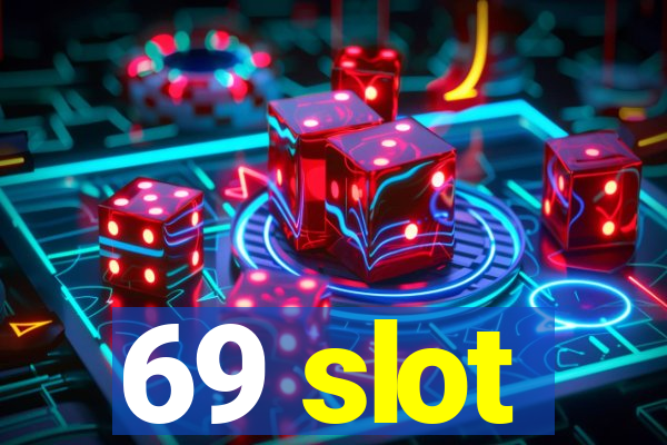 69 slot