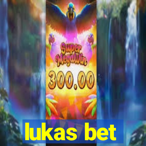 lukas bet