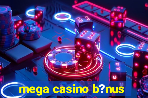 mega casino b?nus