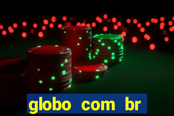 globo com br absolutamente noticias