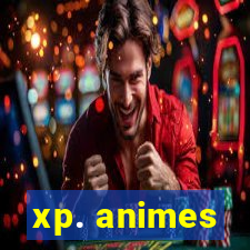 xp. animes