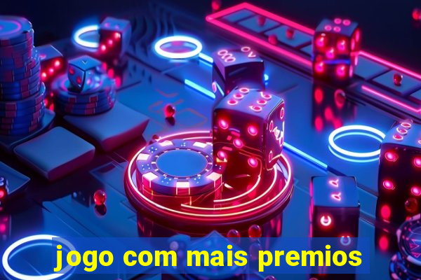 jogo com mais premios